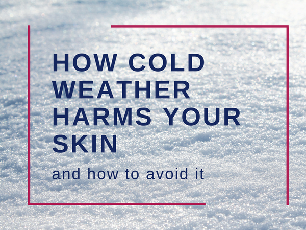 How Cold Weather Harms Your Skin, And How to Avoid It